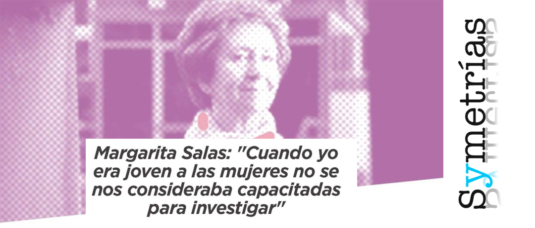 Mujer del mes de Symetrías: la científica feminista Margarita Salas,