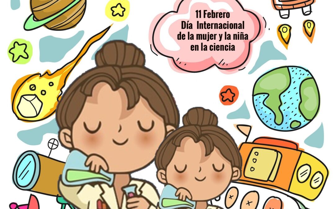 11 de Febrero. Día Internacional de la Mujer y la Niña en la Ciencia