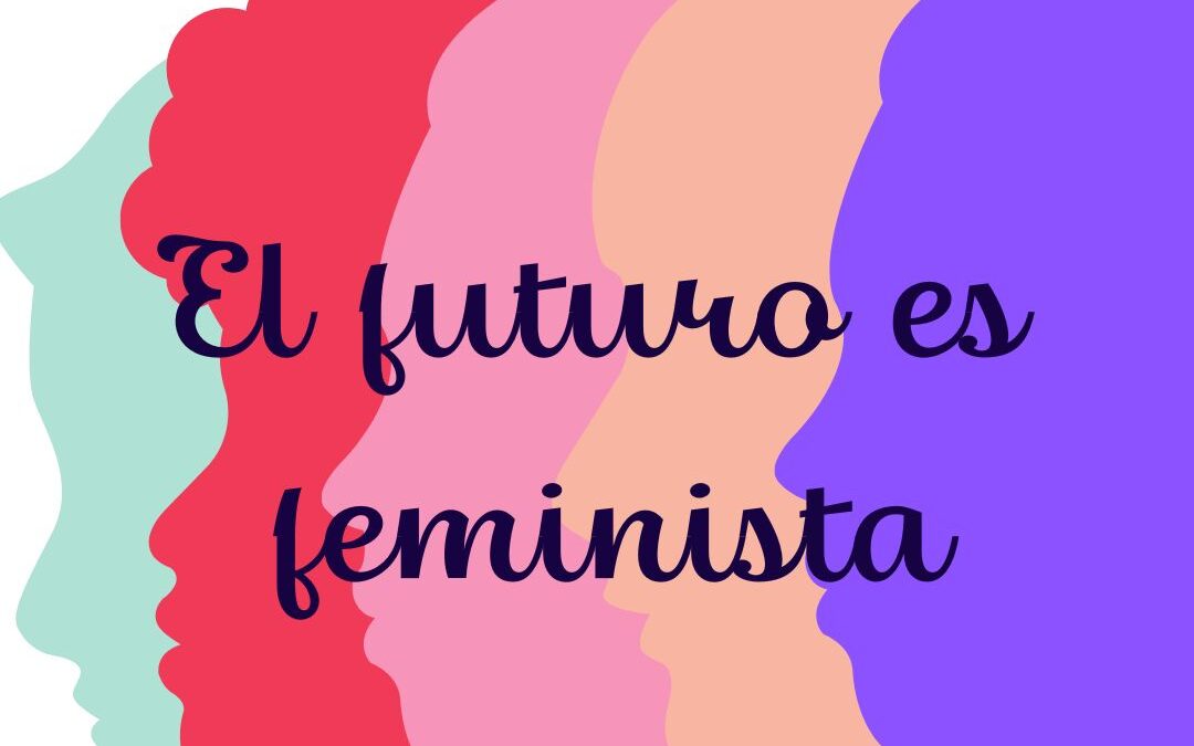 Avances del Feminismo en la actualidad y derechos que nos quedan por conseguir